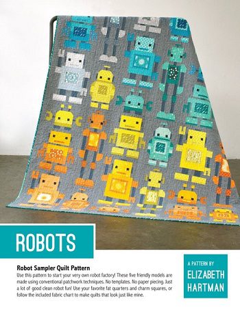 Robots Quilt Pattern by Elizabeth Hartman - Quilting & Patchwork Pattern  -  Modern Contemporary Quilt Pattern 