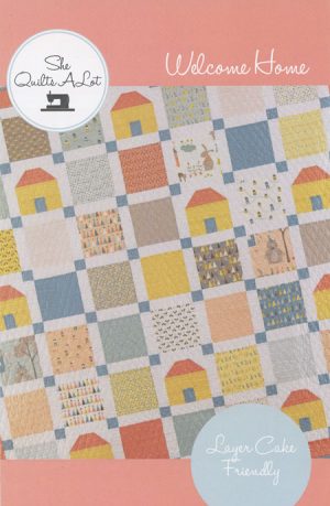 Welcome Home - She Quilts Alot - Patchwork Quilt Pattern