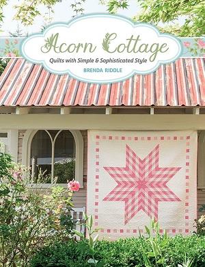 Acorn Cottage by Brenda Riddle - Patchwork Quilting Book