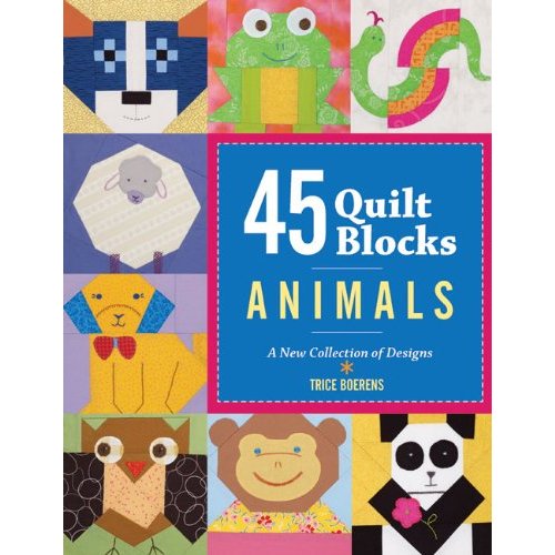 45 Quilt Blocks: Animals -Paper Piecing Book- Quilting