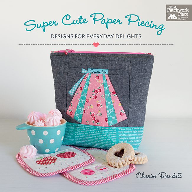 Super Cute Paper Piecing Book by Charise Randell - Patchwork Quilting Book