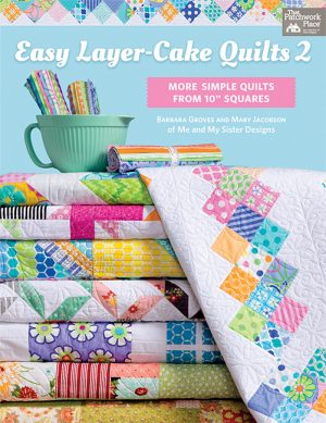 Easy Layer-Cake Quilts  2- Me & My Sister - Quilt Patchwork Book