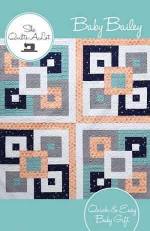 Baby Bailey - She Quilts Alot - Cot Quilt Pattern