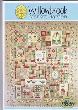 Willowbrook Market Garden - by The Birdhouse - Quilt Pattern