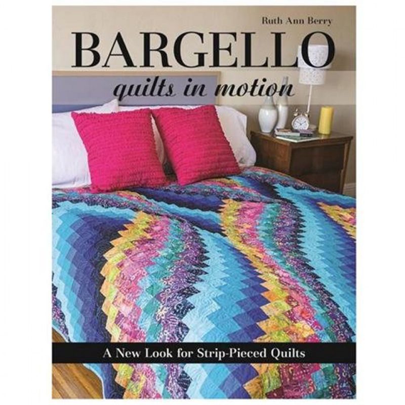 Bargello Quilts in Motion - by Ruth Ann Berry - Patchwork Book