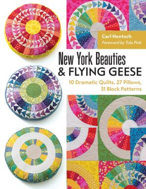 New York Beauties & Flying Geese - Carl Hentsch - Patchwork Book