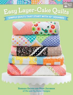 Easy Layer-Cake Quilts - Me & My Sister - Quilt Patchwork Book