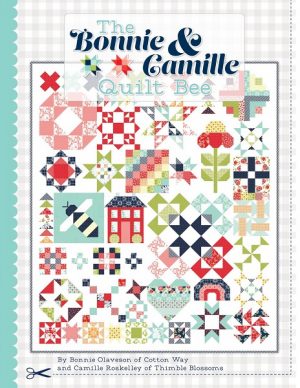 The Bonnie & Camille Quilting Bee Book - Quilt Book