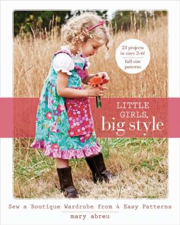 Little Girls, Big Style - by Mary Abreu - Kids Sewing Book