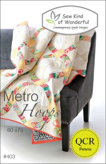 Metro Hoops by Sew Kind of Wonderful - Quilting & Patchwork Pattern  -  Modern Contemporary Quilt Pattern made using the Quick Curve Ruler