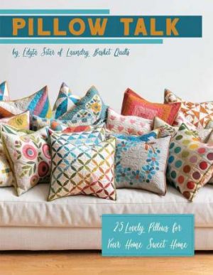Pillow Talk - Laundry Basket Quilts - Quilting & Patchwork Book