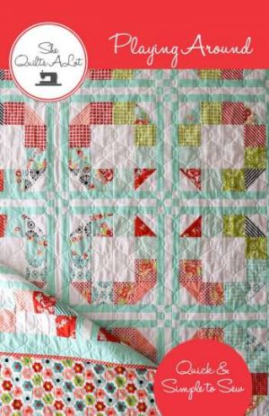 Playing Around - She Quilts Alot - F8th Friendly  Quilt Pattern