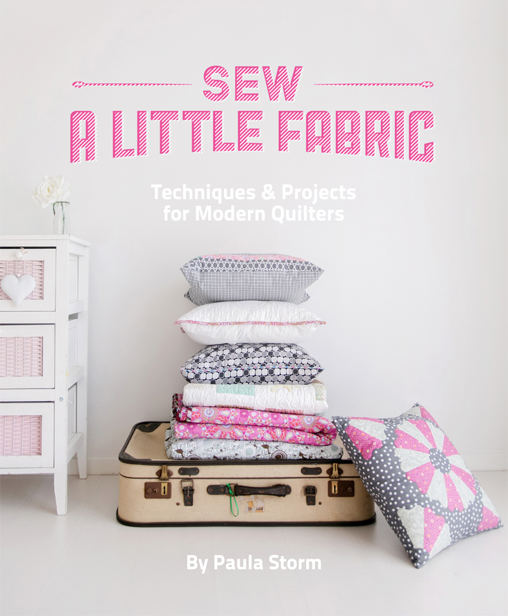 Sew a Little Fabric - by Paula Storm - Quilting & Patchwork Book