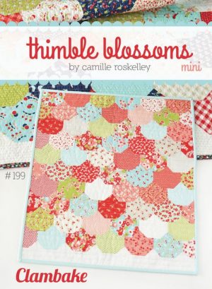 MINI Clambake- by Thimble Blossoms -Quilting Patterns
