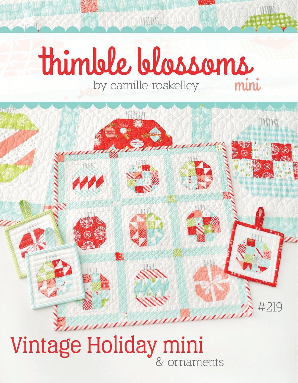 MINI Vintage Holiday Quilt Pattern  Patchwork Patterns by Camille Roskelley for Thimble Blossoms.