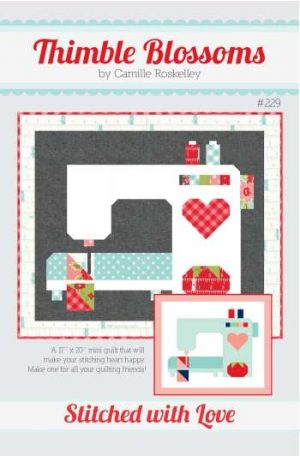 Stitched with Love by Thimble Blossoms - Patchwork Quilt Pattern