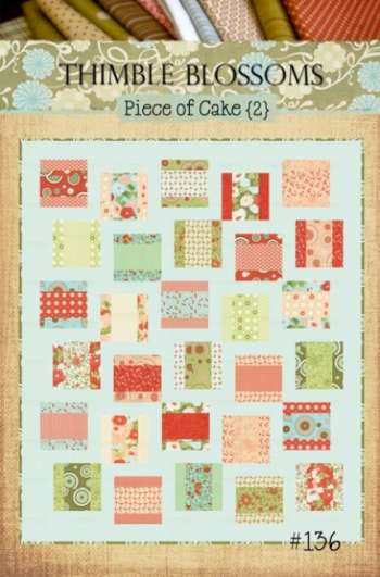 Piece Of Cake 2 - by Thimble Blossoms - Quilt Pattern