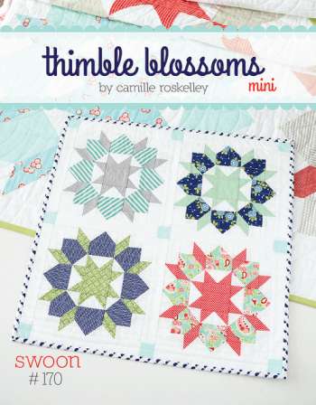 MINI Swoon - by Thimble Blossoms -Quilting Patterns