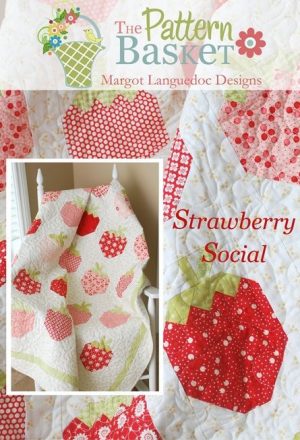 Strawberry Social - by The Pattern Basket -  Quilt Pattern