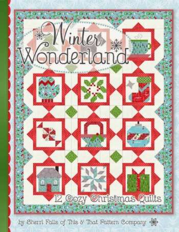Winter Wonderland Book by Sherri Falls (This & That pattern company) - christmas Quilting Patchwork Book