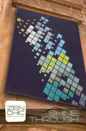 Shine Through PDF - by Zen Chic -  Modern Patchwork Quilt Pattern
